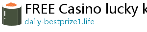 FREE Casino lucky key